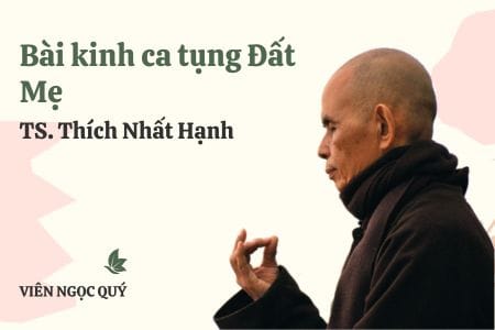 Cảm nhận bài sám nguyện: Bài kinh ca tụng Đất Mẹ – Thiền sư Nhất Hạnh