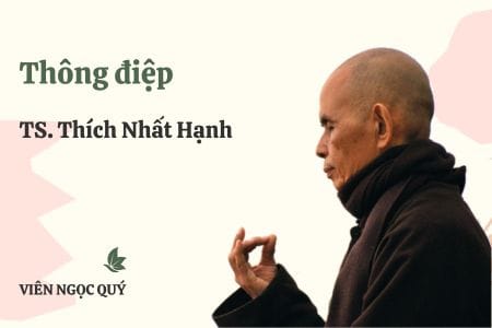 Cảm nhận bài thơ: Thông điệp – Thiền sư Nhất Hạnh