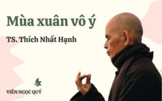 Cảm nhận bài thơ: Mùa xuân vô ý - Thiền sư Nhất Hạnh