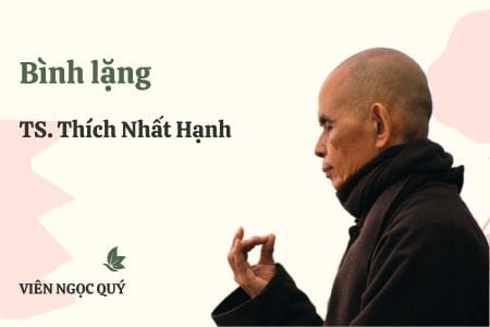 Cảm nhận bài thơ: Bình lặng – Thiền sư Nhất Hạnh