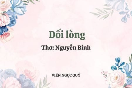Cảm nhận bài thơ: Dối lòng - Nguyễn Bính