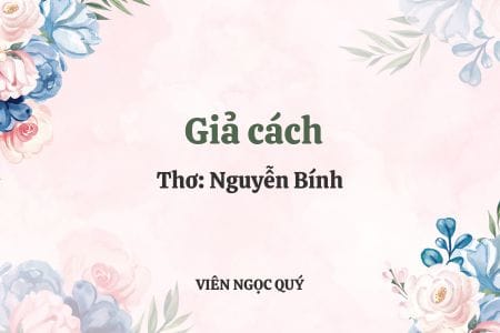 Cảm nhận bài thơ: Giả cách - Nguyễn Bính