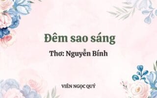 Cảm nhận bài thơ: Đêm sao sáng - Nguyễn Bính