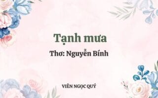 Cảm nhận bài thơ: Tạnh mưa - Nguyễn Bính