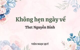 Cảm nhận bài thơ: Không hẹn ngày về - Nguyễn Bính