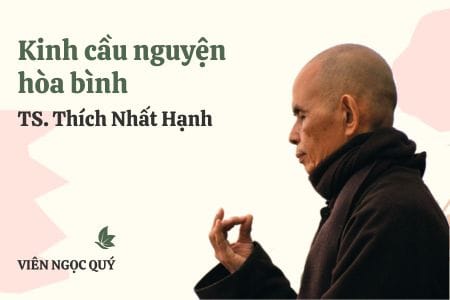 Cảm nhận bài thơ: Kinh cầu nguyện hòa bình – Thiền sư Nhất Hạnh