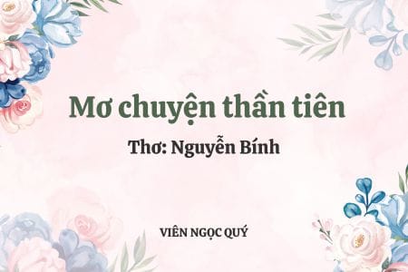 Cảm nhận bài thơ: Mơ chuyện thần tiên - Nguyễn Bính