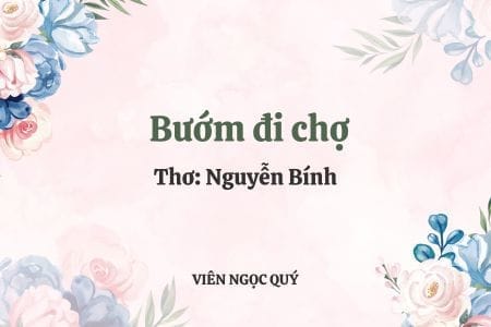 Cảm nhận bài thơ: Bướm đi chợ - Nguyễn Bính