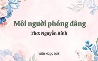Cảm nhận bài thơ: Môi người phóng đãng - Nguyễn Bính