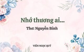 Cảm nhận bài thơ: Nhớ thương ai... - Nguyễn Bính