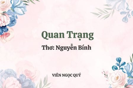 Cảm nhận bài thơ: Quan Trạng - Nguyễn Bính