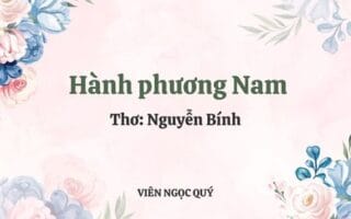 Cảm nhận bài thơ: Hành phương Nam - Nguyễn Bính