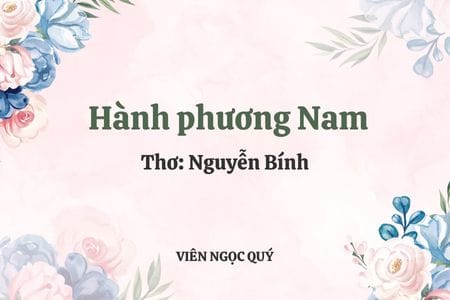 Cảm nhận bài thơ: Hành phương Nam - Nguyễn Bính