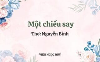 Cảm nhận bài thơ: Một chiều say - Nguyễn Bính