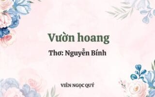 Cảm nhận bài thơ: Vườn hoang - Nguyễn Bính