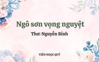 Cảm nhận bài thơ: Ngô sơn vọng nguyệt - Nguyễn Bính