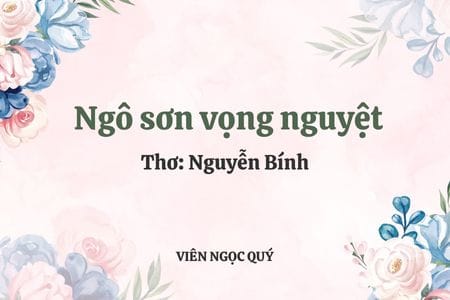 Cảm nhận bài thơ: Ngô sơn vọng nguyệt - Nguyễn Bính