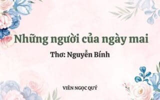Cảm nhận bài thơ: Những người của ngày mai - Nguyễn Bính