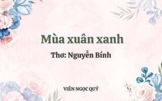 Cảm nhận bài thơ: Mùa xuân xanh - Nguyễn Bính