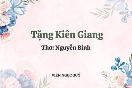 Cảm nhận bài thơ: Tặng Kiên Giang - Nguyễn Bính