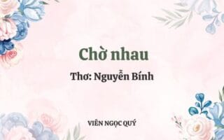 Cảm nhận bài thơ: Chờ nhau - Nguyễn Bính