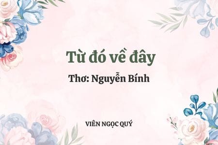 Cảm nhận bài thơ: Từ đó về đây - Nguyễn Bính