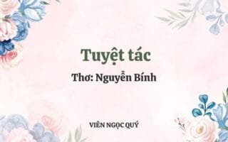 Cảm nhận bài thơ: Tuyệt tác - Nguyễn Bính