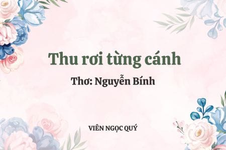 Cảm nhận bài thơ: Thu rơi từng cánh - Nguyễn Bính