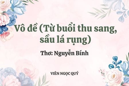 Cảm nhận bài thơ: Vô đề (Từ buổi thu sang, sầu lá rụng) - Nguyễn Bính